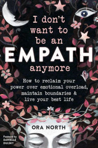 Free to download law books in pdf format I Don't Want to Be an Empath Anymore: How to Reclaim Your Power Over Emotional Overload, Maintain Boundaries, and Live Your Best Life iBook