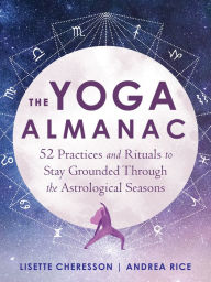 Best audio book download service The Yoga Almanac: 52 Practices and Rituals to Stay Grounded Through the Astrological Seasons 9781684034352