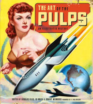 Title: The Art of the Pulps: An Illustrated History, Author: Douglas Ellis