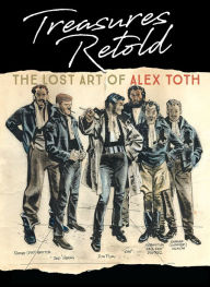 Title: Treasures Retold: The Lost Art of Alex Toth, Author: Dean Mullaney