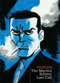 Title: Richard Stark's Parker: The Martini Edition - Last Call, Author: Darwyn Cooke