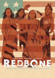 Title: Redbone: la verdadera historia de una banda de rock indígena estadounidense (Redbone: The True Story of a Native American Rock Band Spanish Edition), Author: Christian Staebler