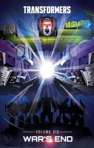 Title: Transformers, Vol. 6: War's End, Author: Brian Ruckley