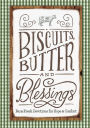 Biscuits, Butter and Blessings: Farm Fresh Devotions for Hope and Comfort