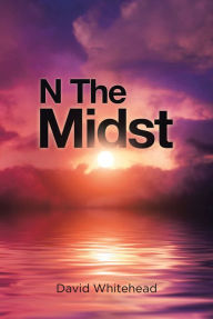 Title: N The Midst, Author: David Whitehead