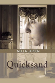 Title: Quicksand, Author: Nella Larsen