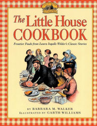 Title: The Little House Cookbook, Author: Barbara M Walker