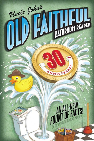 Uncle John's Old Faithful Bathroom Reader (30th Anniversary Edition)