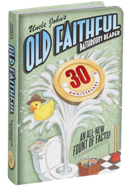 Uncle John's Old Faithful Bathroom Reader (30th Anniversary Edition)