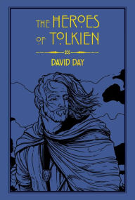 Title: The Heroes of Tolkien, Author: David Day