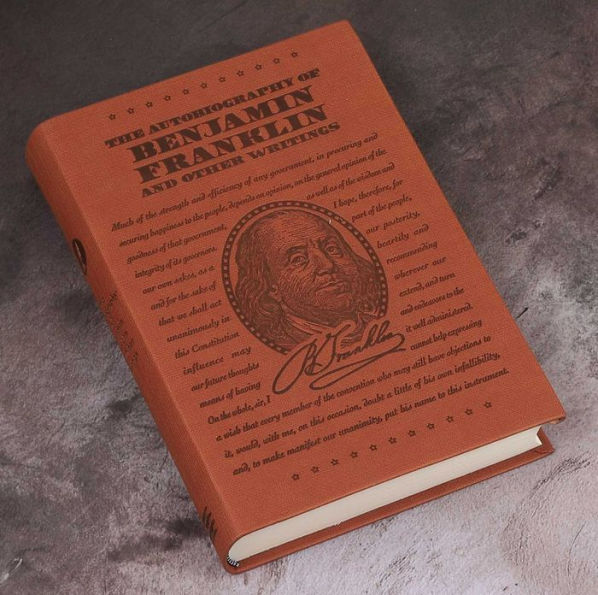 The Autobiography of Benjamin Franklin and Other Writings