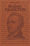 Alternative view 1 of Selected Works of Alexander Hamilton