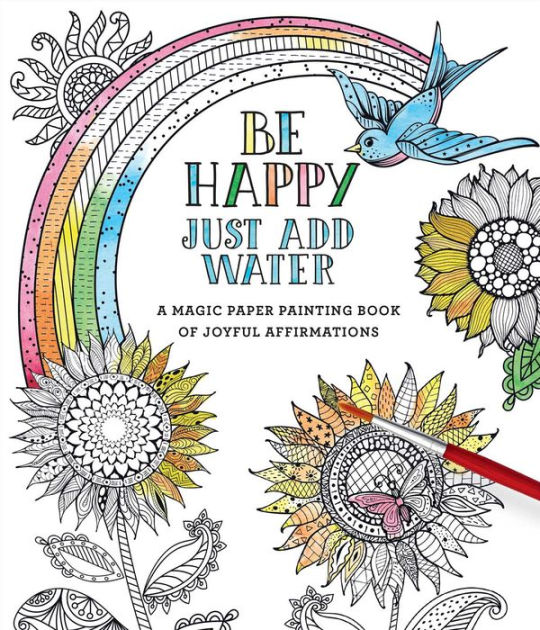Be Happy: Just Add Water [Book]