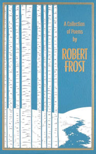 Title: A Collection of Poems by Robert Frost, Author: Robert Frost