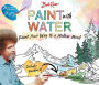 Bob Ross Paint with Water