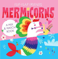 Title: Flip-Flap Friends: Mermicorns, Author: Richard Merritt