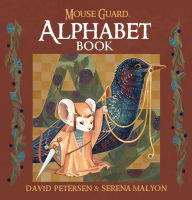Title: Mouse Guard Alphabet Book, Author: David Petersen
