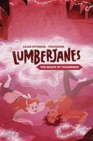 Title: Lumberjanes: The Shape of Friendship, Author: Lilah Sturges