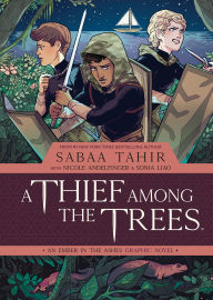 A Thief Among the Trees: An Ember in the Ashes Graphic Novel