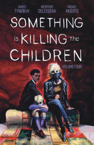 Title: Something Is Killing the Children Vol. 4, Author: James Tynion IV