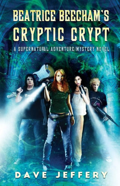Beatrice Beecham's Cryptic Crypt: A Supernatural Adventure/Mystery Novel