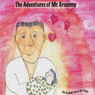 Title: The Adventures of Mr. Grummy: Mr. Grummy meets Mr. Poppy, Author: Bree-Arne H Manley