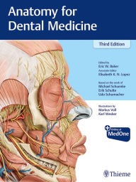 Title: Anatomy for Dental Medicine / Edition 3, Author: Michael Schuenke