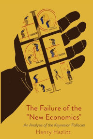 Title: The Failure of the New Economics, Author: Henry Hazlitt