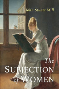 Title: The Subjection of Women, Author: John  Stuart Mill