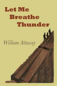 Title: Let Me Breathe Thunder, Author: William Attaway