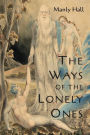 The Ways of the Lonely Ones: A Collection of Mystical Allegories