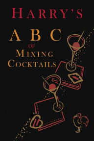 Title: Harry's ABC of Mixing Cocktails, Author: Harry MacElhone