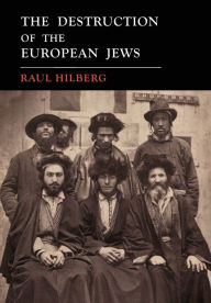 Title: The Destruction of the European Jews: 1961 First Edition Facsimile, Author: Raul Hilberg