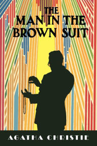 Title: The Man in the Brown Suit, Author: Agatha Christie