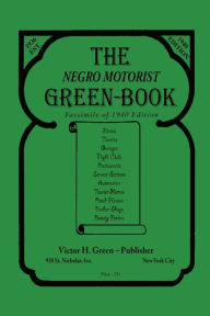 Title: The Negro Motorist Green-Book: 1940 Facsimile Edition, Author: Victor H. Green