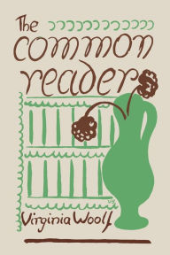 Title: The Common Reader: First Series, Author: Virginia Woolf