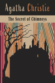 Title: The Secret of Chimneys, Author: Agatha Christie