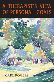 Title: A Therapist's View of Personal Goals, Author: Carl Rogers