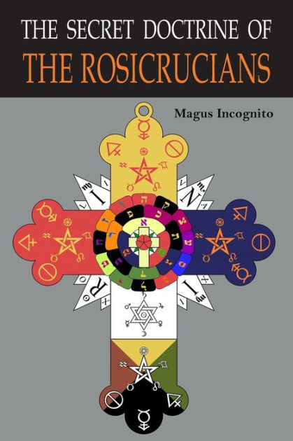 The Secret Doctrine Of The Rosicrucians: Illustrated With The Secret ...