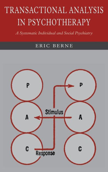 Transactional Analysis in Psychotherapy: A Systematic Individual and Social Psychiatry