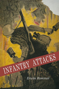 Title: Infantry Attacks, Author: Erwin Rommel