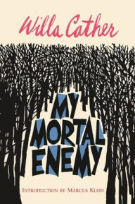 Title: My Mortal Enemy, Author: Willa Cather