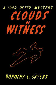 Clouds of Witness: A Lord Peter Wimsey Mystery