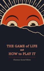 Title: The Game of Life and How to Play It, Author: Florence Scovel Shinn