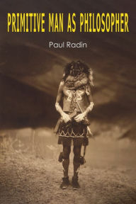Title: Primitive Man as Philosopher, Author: Paul Radin