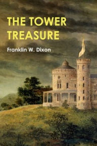 Title: The Hardy Boys: The Tower Treasure, Author: Franklin W. Dixon