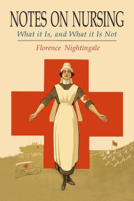 Title: Notes on Nursing: What It Is, and What It Is Not, Author: Florence Nightingale