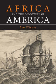 Title: Africa and the Discovery of America, Author: Leo Wiener