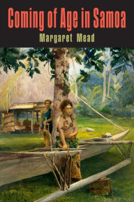 Title: Coming of Age in Samoa: A Psychological Study of Primitive Youth for Western Civilisation, Author: Margaret Mead