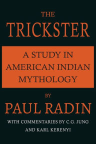 Title: The Trickster: A Study in American Indian Mythology, Author: Paul Radin